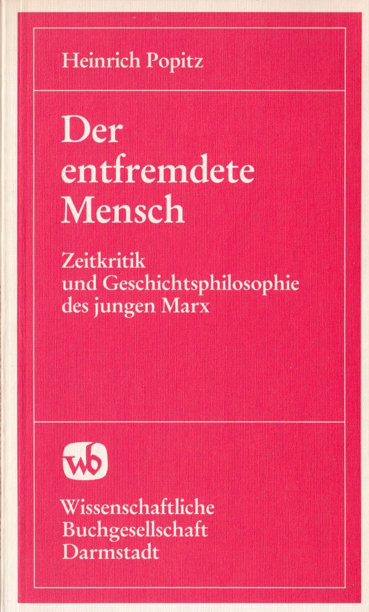 Der entfremdete Mensch: Zeitkritik und Geschichtsphilosophie des jungen Marx Politics & History