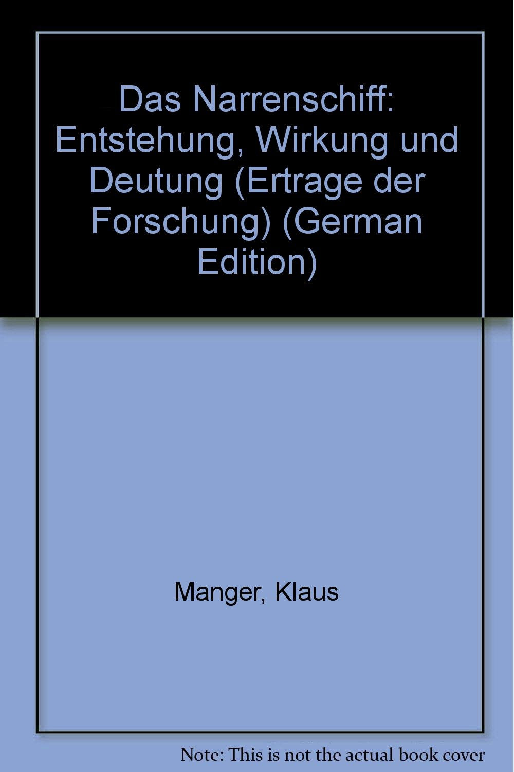 Das Narrenschiff: Entstehung, Wirkung und Deutung (Erträge der Forschung) Books