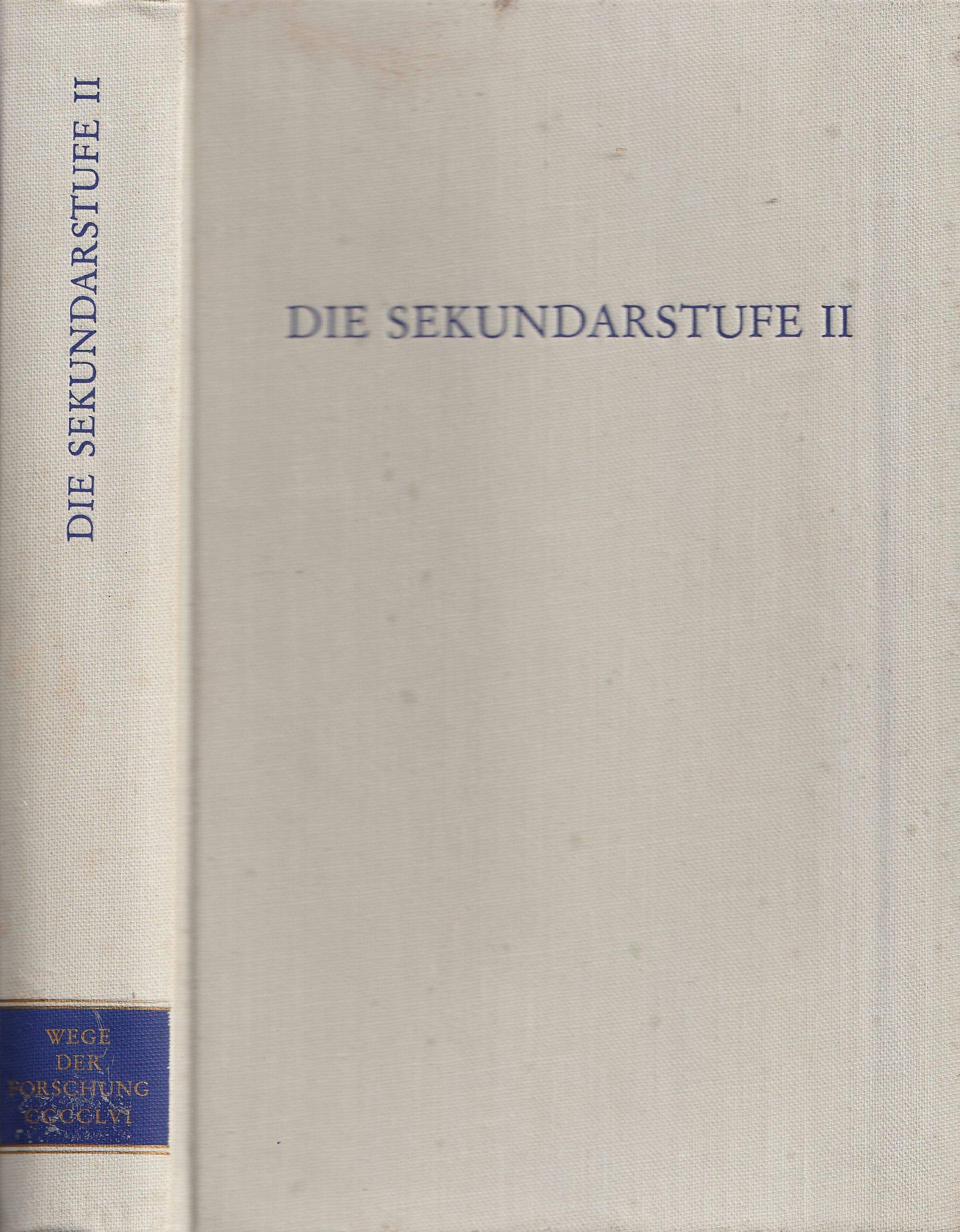 Die Sekundarstufe II.: Grundlagen - Modelle - Entwürfe (Wege der Forschung) Books