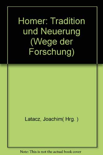 Wege der Forschung, Bd. 463 : Homer. Tradition und Neuerung Books