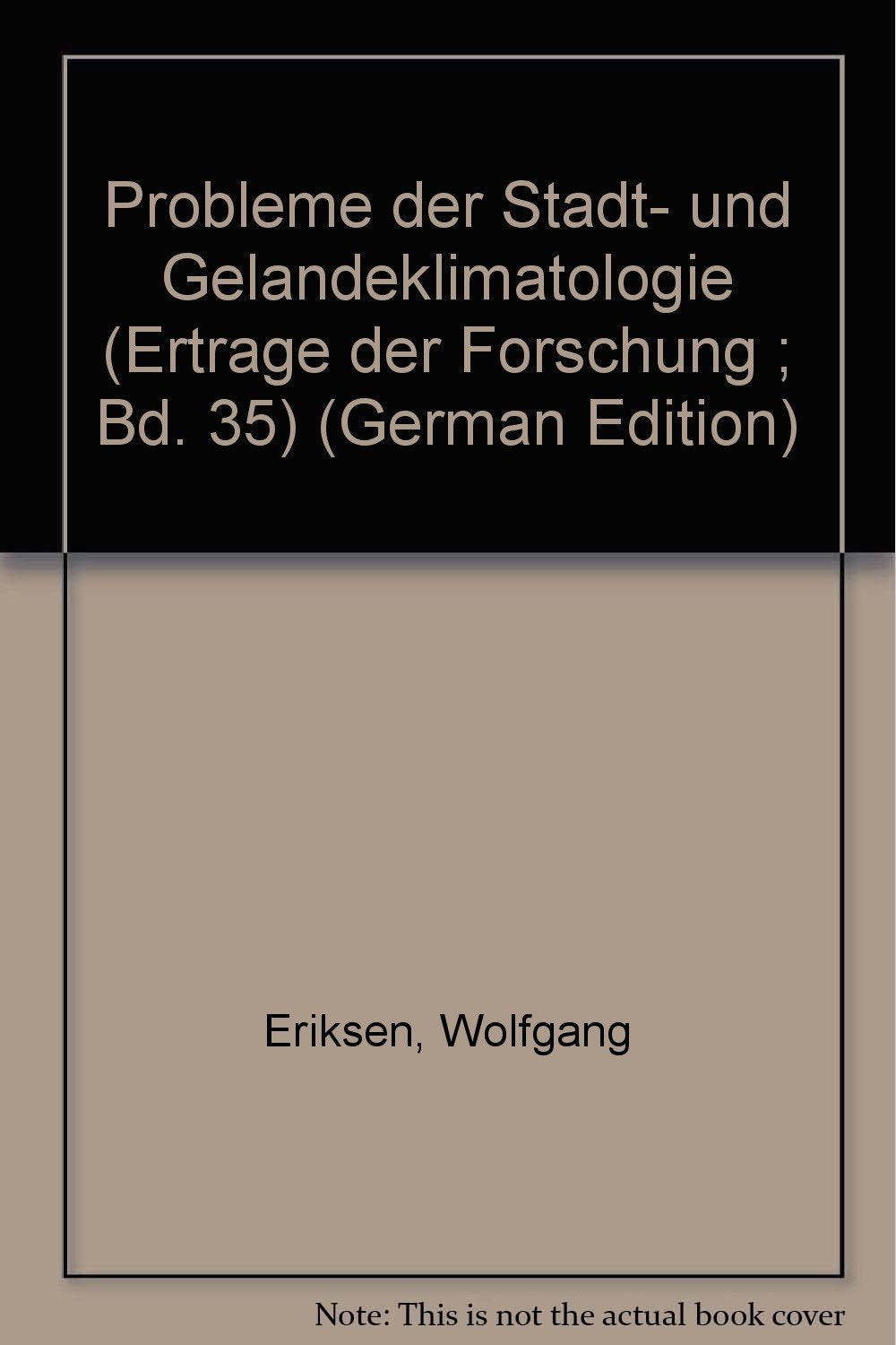 Probleme der Stadt- und Geländeklimatologie. (Erträge der Forschung) Business & Technology