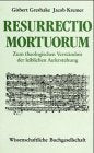 Resurrectio mortuorum: Zum theologischen Verständnis der leiblichen Auferstehung Religion & Esotericism