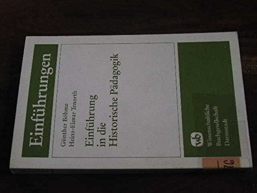 Einführung in die Historische Pädagogik. ( Die Erziehungswissenschaft/ Einführungen) . book
