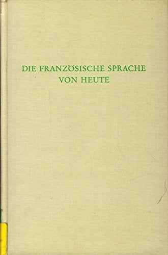 Die französische Sprache von heute (Wege der Forschung) Foreign Languages ​​& Dictionaries