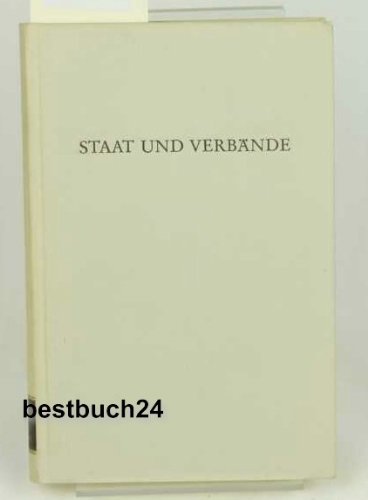 Staat und Verbände: Zur Theorie der Interessenverbände in der Industriegesellschaft (Wege der Forschung) Books