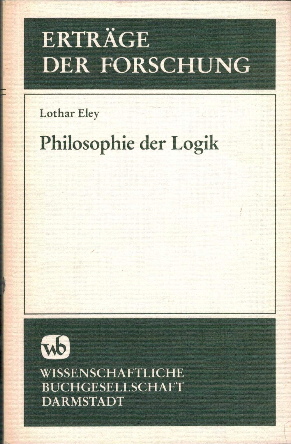 Philosophie der Logik (Erträge der Forschung) Philosophy