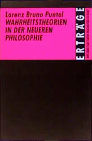 Wahrheitstheorien in der neueren Philosophie: Eine kritisch-systematische Darstellung (Erträge der Forschung) Philosophy