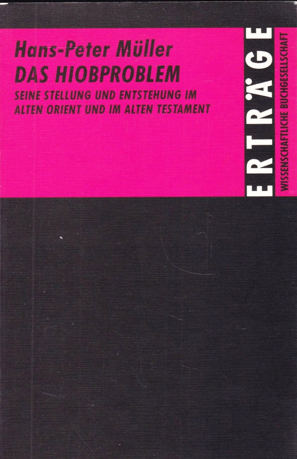 Das Hiob-Problem: Seine Stellung und Entstehung im Alten Orient und im Alten Testament Religion & Esotericism