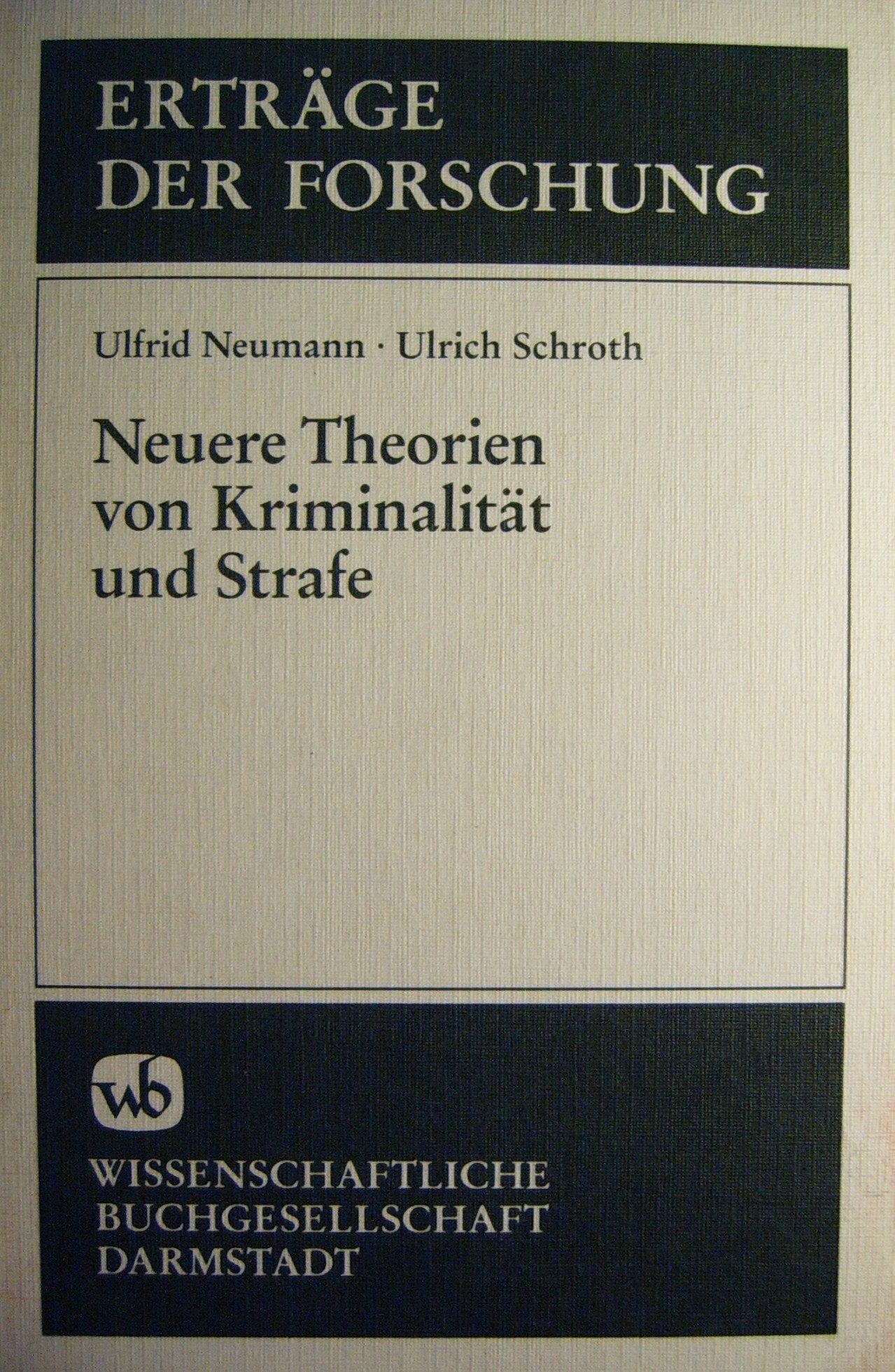 Neuere Theorien von Kriminalität und Strafe (Erträge der Forschung) Law