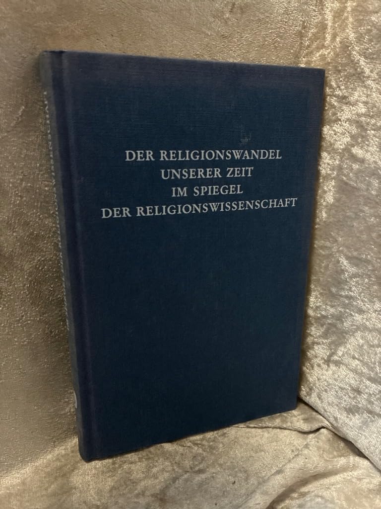 Der Religionswandel unserer Zeit im Spiegel der Religionswissenschaft Books