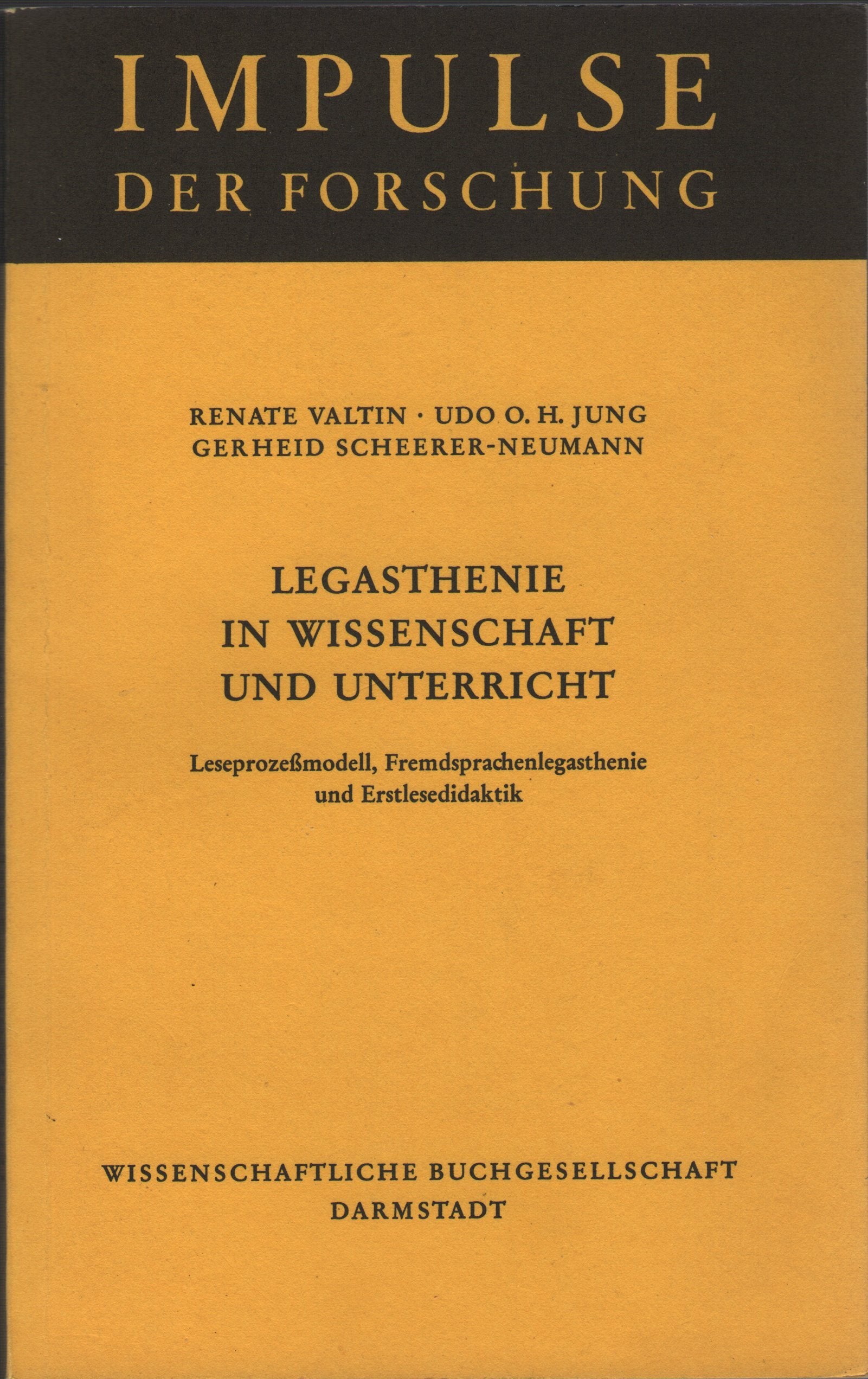 Legasthenie in Wissenschaft und Unterricht: Leseprozessmodell, Fremdsprachenlegasthenie und Erstlesedidaktik (Impulse der Forschung) Medicine