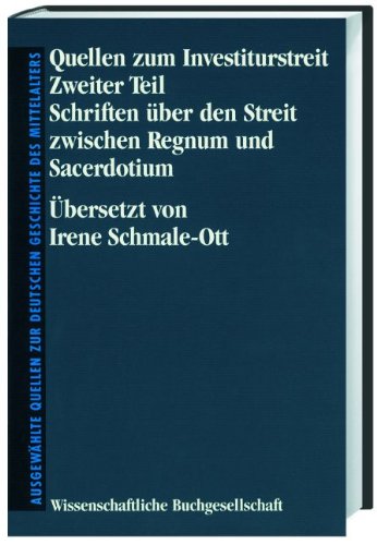 Quellen zum Investiturstreit; Fontes litem de investitura illustrantes, in 2 Tln., Tl.2, Schriften über den Streit zwischen Regnum und Sacerdotium ... zur deutschen Geschichte des Mittelalters) Politics & History