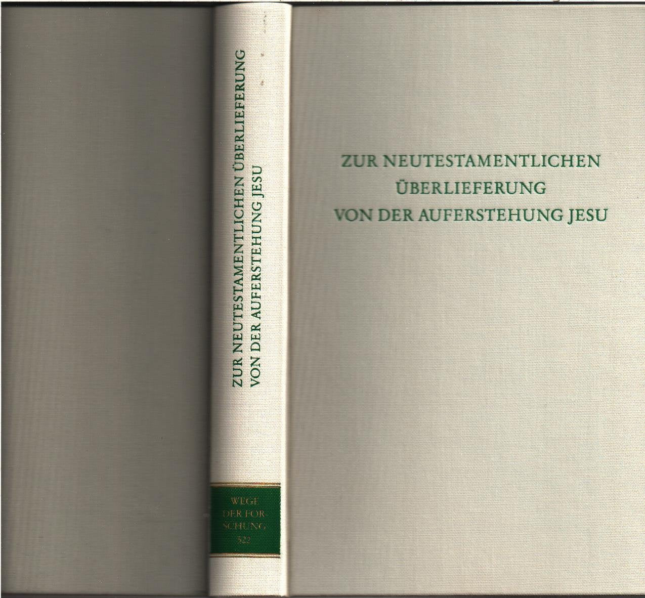 Zur neutestamentlichen Überlieferung von der Auferstehung Jesu (Wege der Forschung) Professional & Reference Books