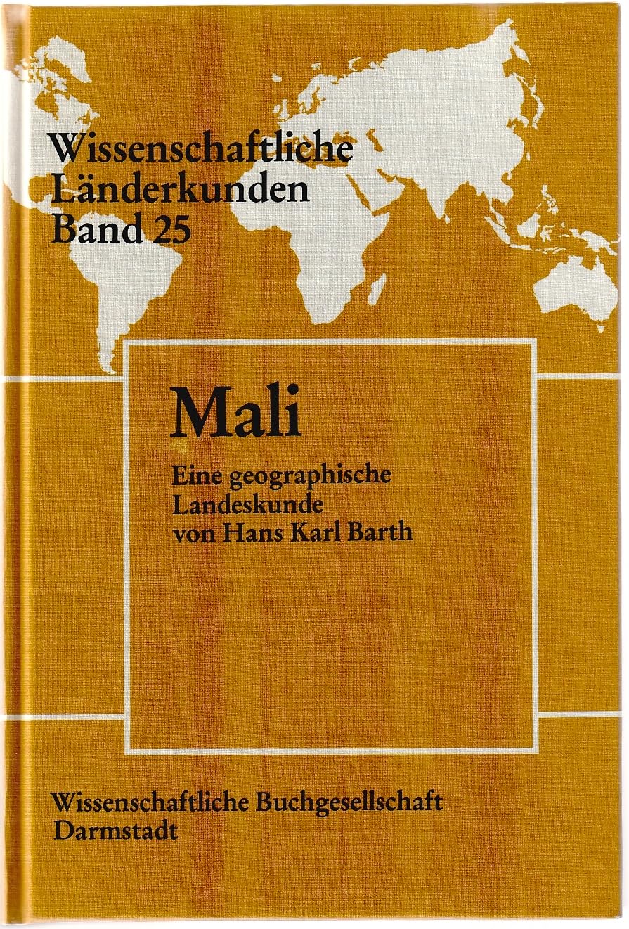 Mali: Eine geographische Landeskunde (Wissenschaftliche Länderkunden) Travel