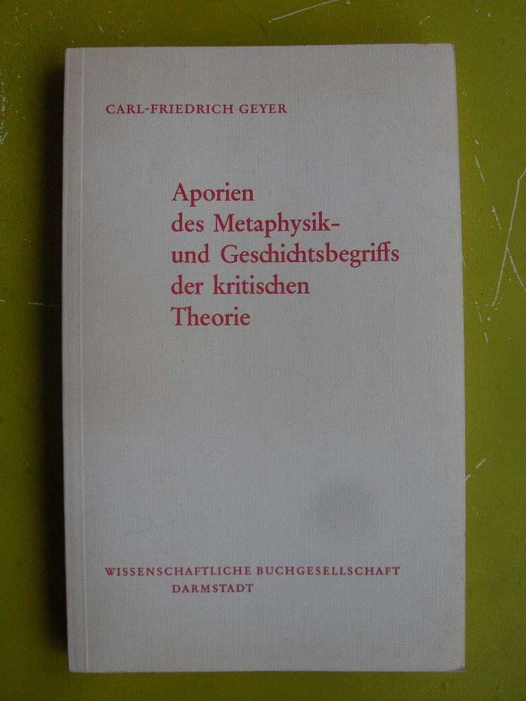 Aporien des Metaphysik- und Geschichtsbegriffs der Kritischen Theorie Books