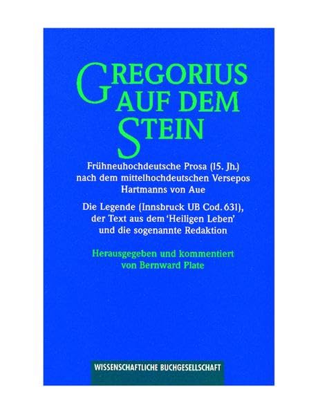 Gregorius auf dem Stein. Frühneuhochdeutsche Prosa (15. Jh.) nach dem Versepos Hartmanns von Aue (Texte zur Forschung , Band 39) Contemporary literature