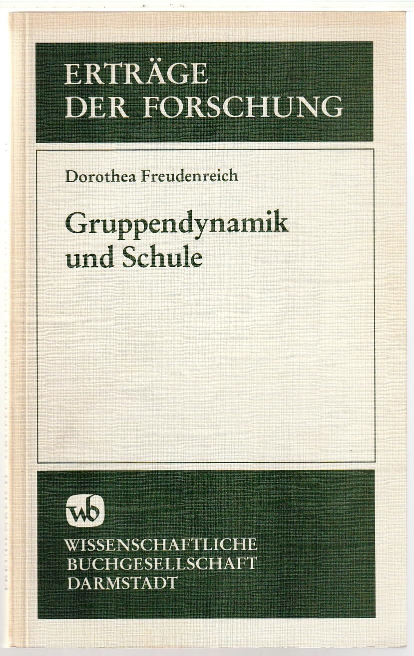 Gruppendynamik und Schule (Erträge der Forschung) Social Sciences