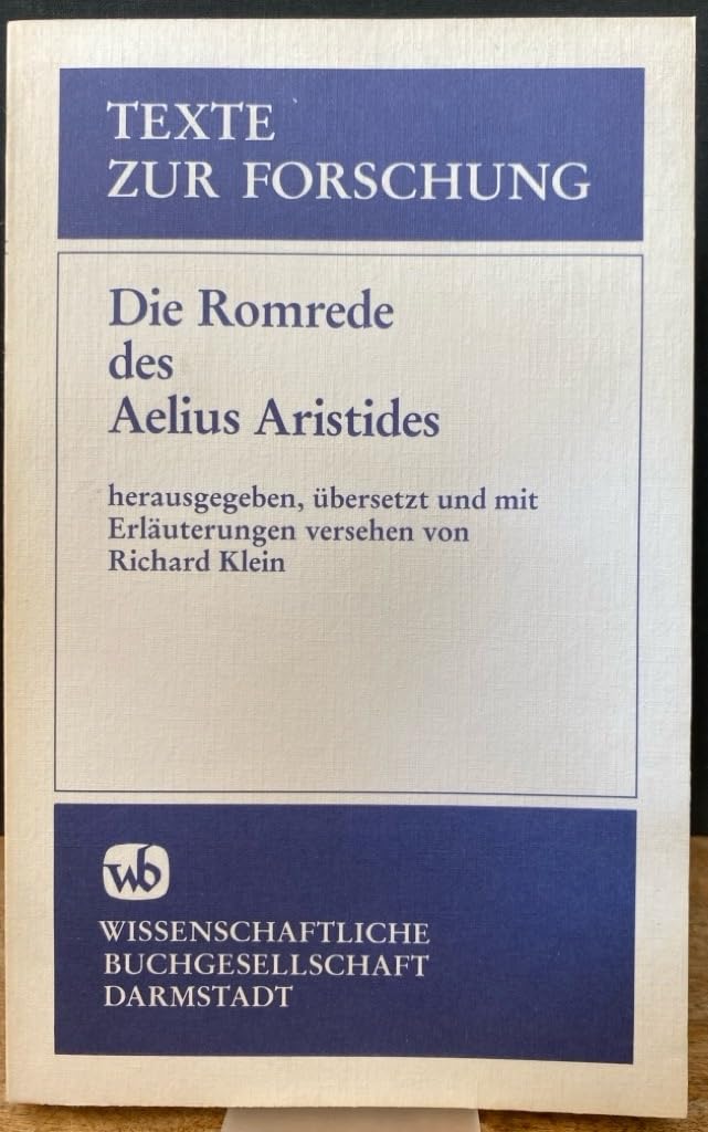 Die Romrede des Aelius Aristides. Herausgegeben, übersetzt und mit Erläuterungen versehen. book