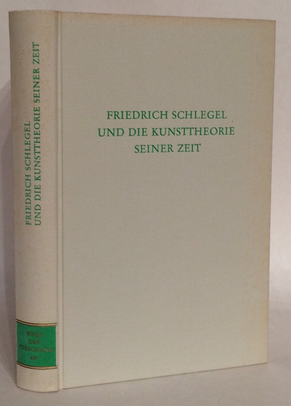 Friedrich Schlegel und die Kunsttheorie seiner Zeit (Wege der Forschung) Science