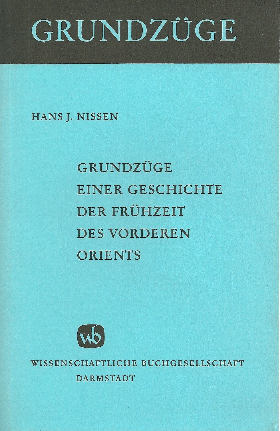Grundzüge einer Geschichte der Frühzeit des Vorderen Orients Politics & History