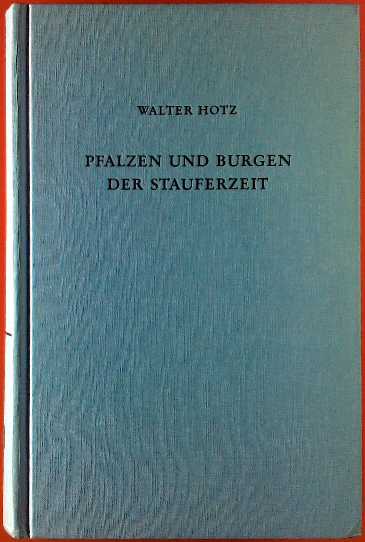 Pfalzen und Burgen der Stauferzeit: Geschichte und Gestalt Books