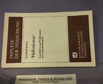 Hellenismus: Geschichte und Problematik eines Epochenbegriffs (Impulse der Forschung) Books
