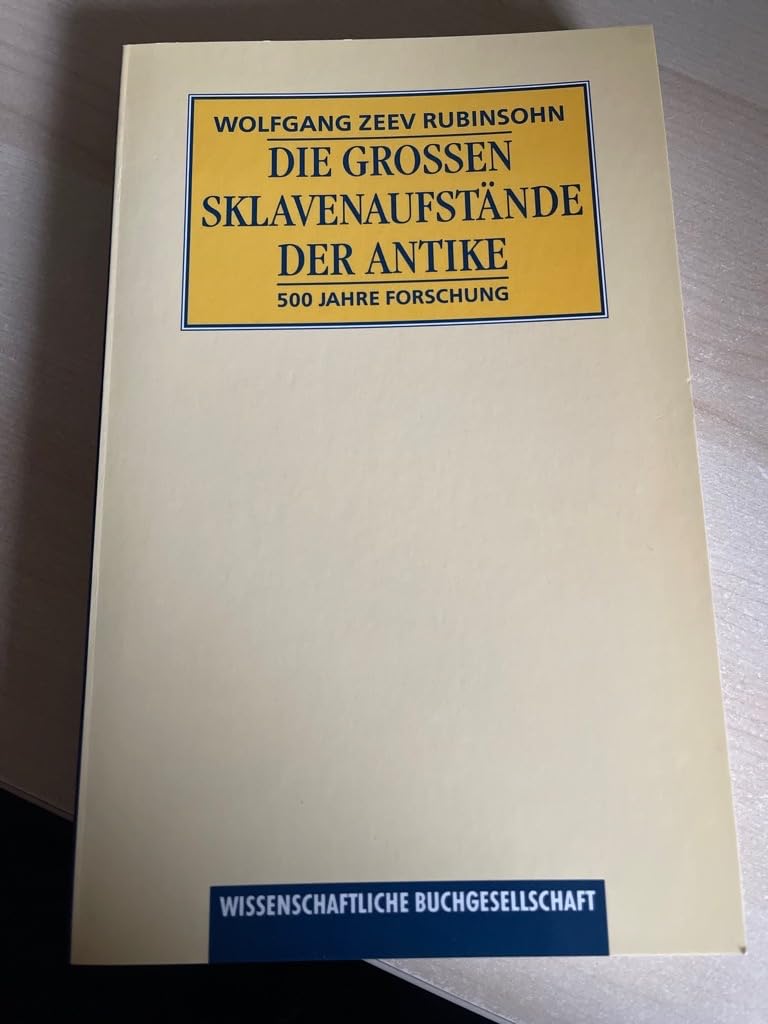 Die grossen Sklavenaufstände der Antike: 500 Jahre Forschung Politics & History