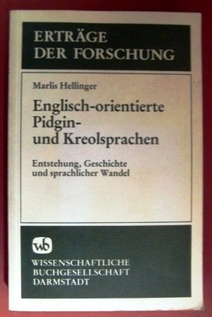Englisch-Orientierte Pidgin- Und Kreolsprachen: Entstehung, Geschichte Und Sprachlicher Wandel book