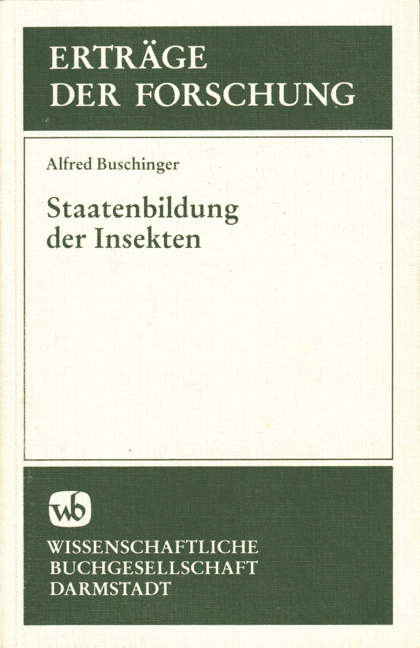 Staatenbildung der Insekten (Erträge der Forschung) Natural Sciences