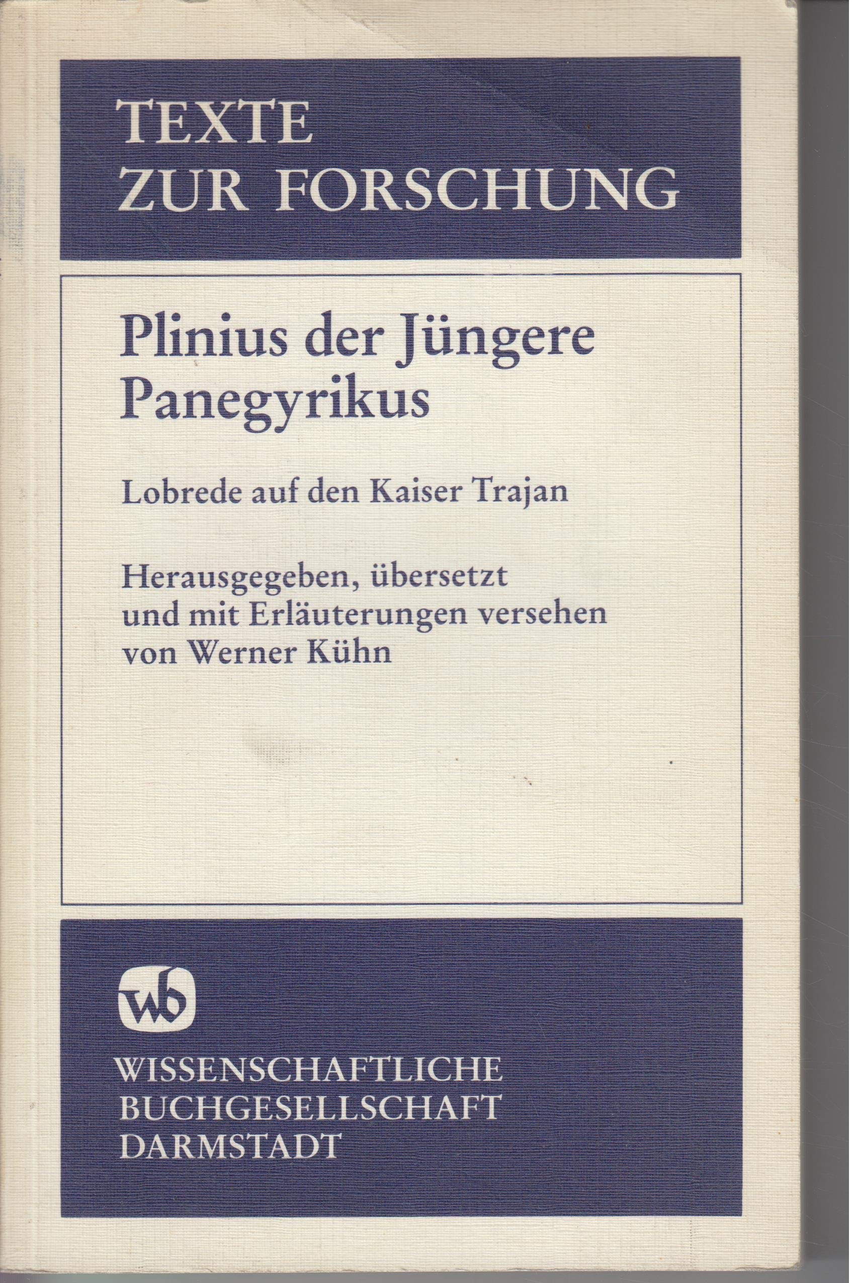 Panegyrikus: Lobrede auf dem Kaiser Trajan (Texte zur Forschung) Books