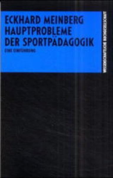 Hauptprobleme der Sportpädagogik. Eine Einführung Education & Training