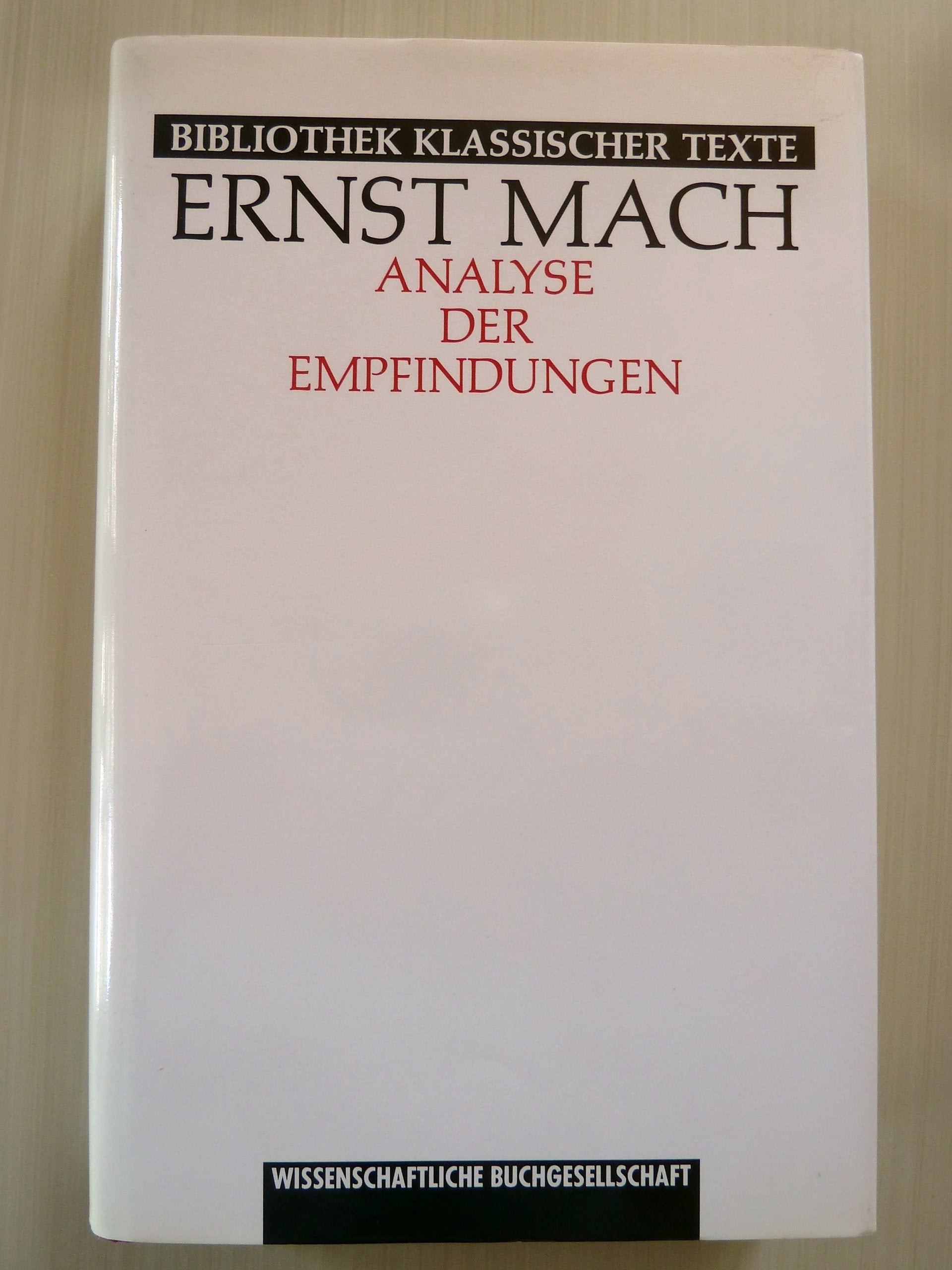 Die Analyse der Empfindungen und das Verhältnis des Physischen zum Psychischen (Bibliothek klassischer Texte) Philosophy