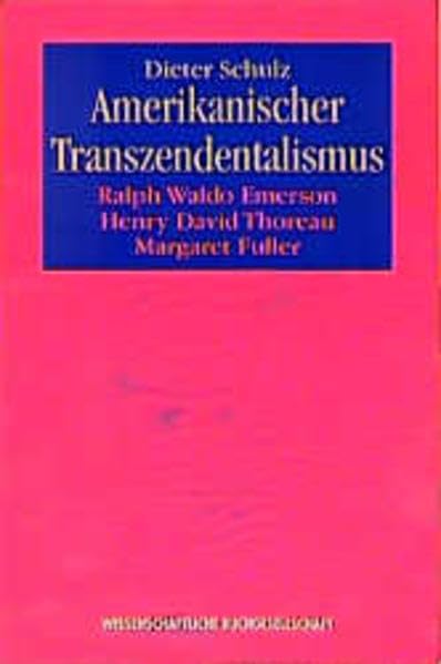 Amerikanischer Transzendentalismus: Ralph Waldow Emerson, Henry David Thoreau, Margaret Fuller Philosophy