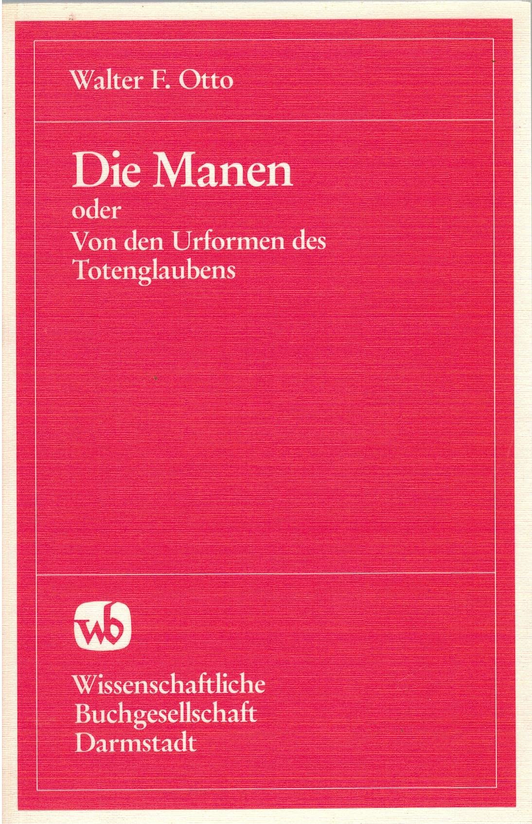 Die Manen oder Von den Urformen des Totenglaubens: Eine Untersuchung zur Religion der Griechen, Römer und Semiten und zum Volksglauben überhaupt Politics & History