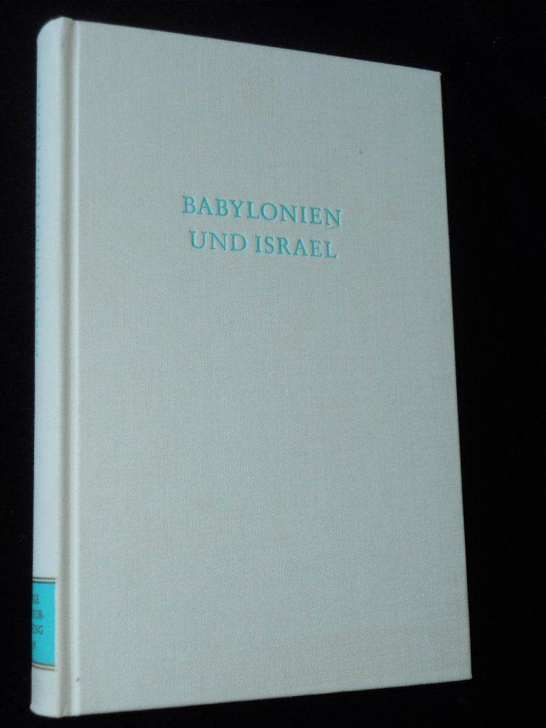 Babylonien und Israel: Historische, religiöse und sprachliche Beziehungen (Wege der Forschung) Books