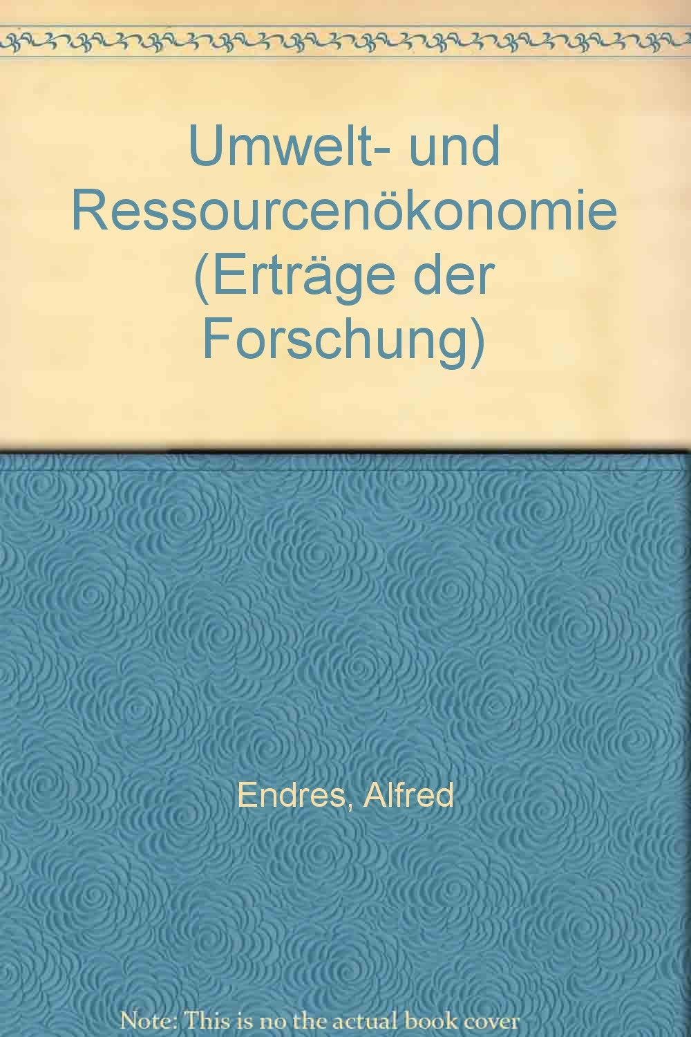 Umwelt- und Ressourcenökonomie (Erträge der Forschung) Natural Sciences