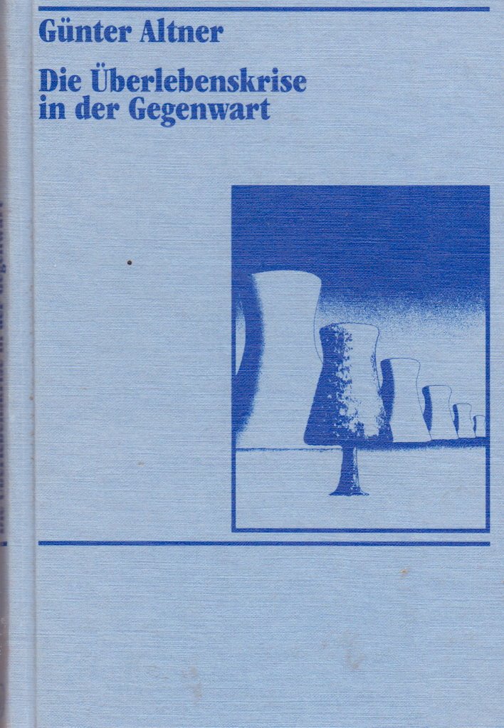 Überlebenskrise in der Gegenwart. Ansätze zum Dialog mit der Natur in Naturwissenschaft und Theologie Religion & Esotericism