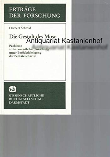 Die Gestalt des Mose: Probleme alttestamentlicher Forschung unter Berücksichtigung der Pentateuchkrise (Erträge der Forschung) Books