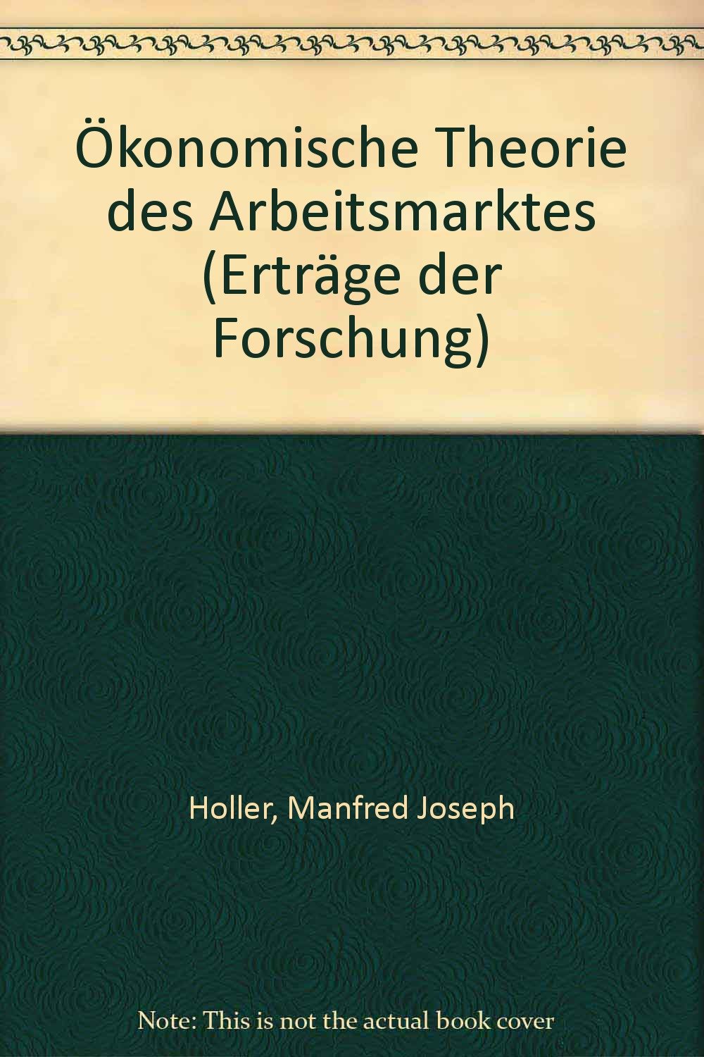 Ökonomische Theorie des Arbeitsmarktes (Erträge der Forschung) Books