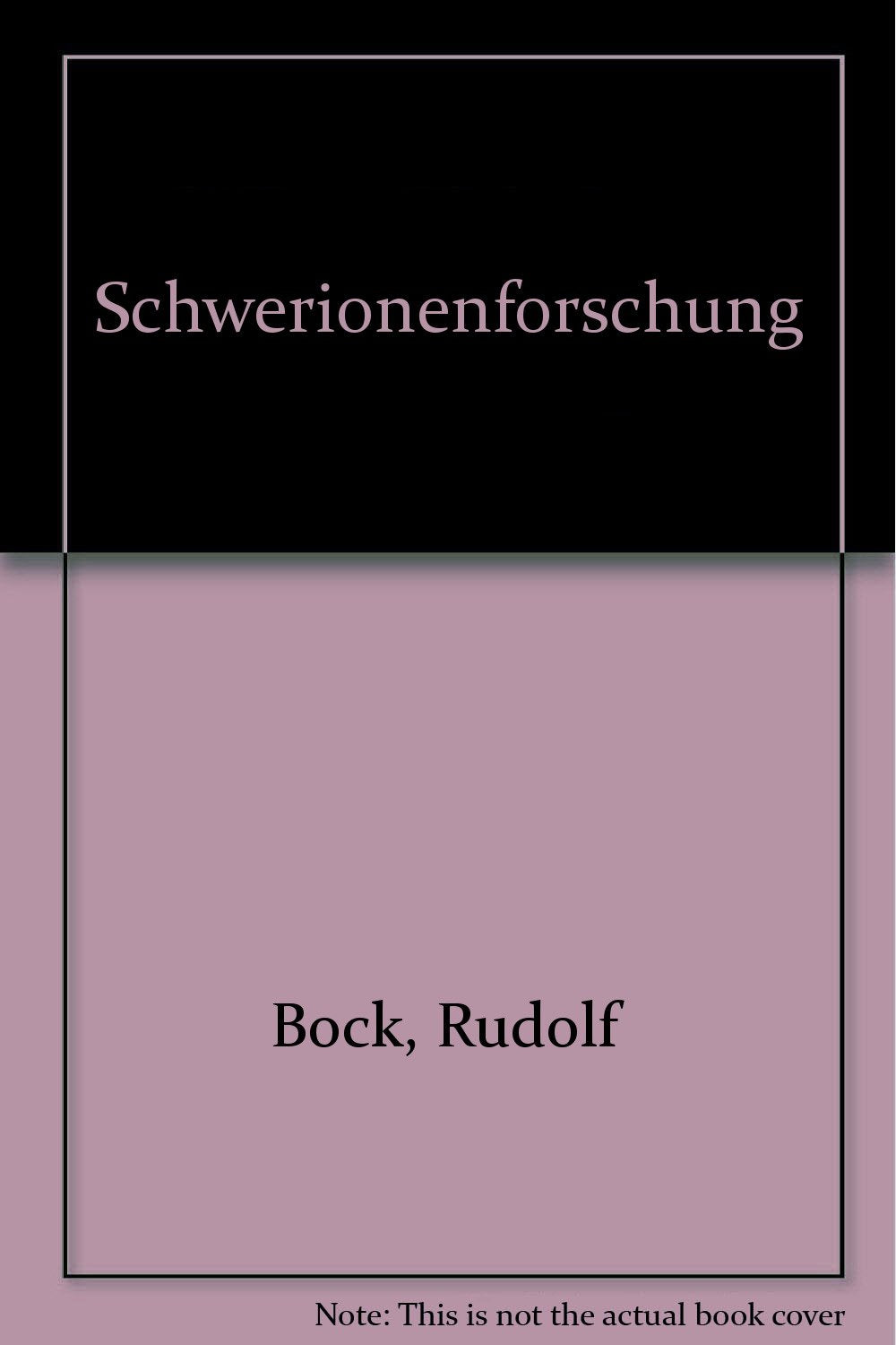 Schwerionenforschung: Beschleuniger, Atomphysik, Kernphysik, Kernchemie, Anwendungen Natural Sciences