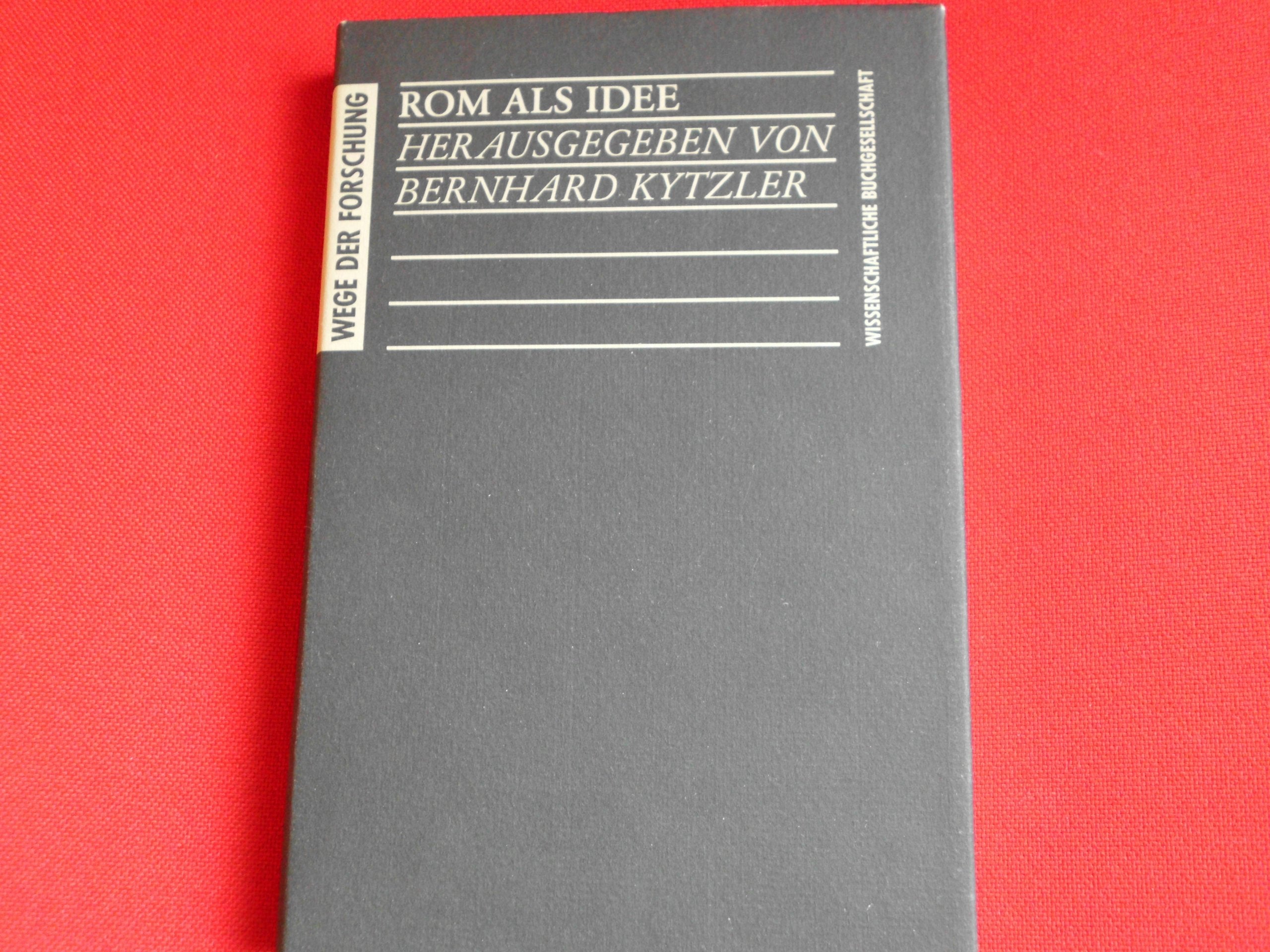 Rom als Idee (Wege der Forschung) Politics & History