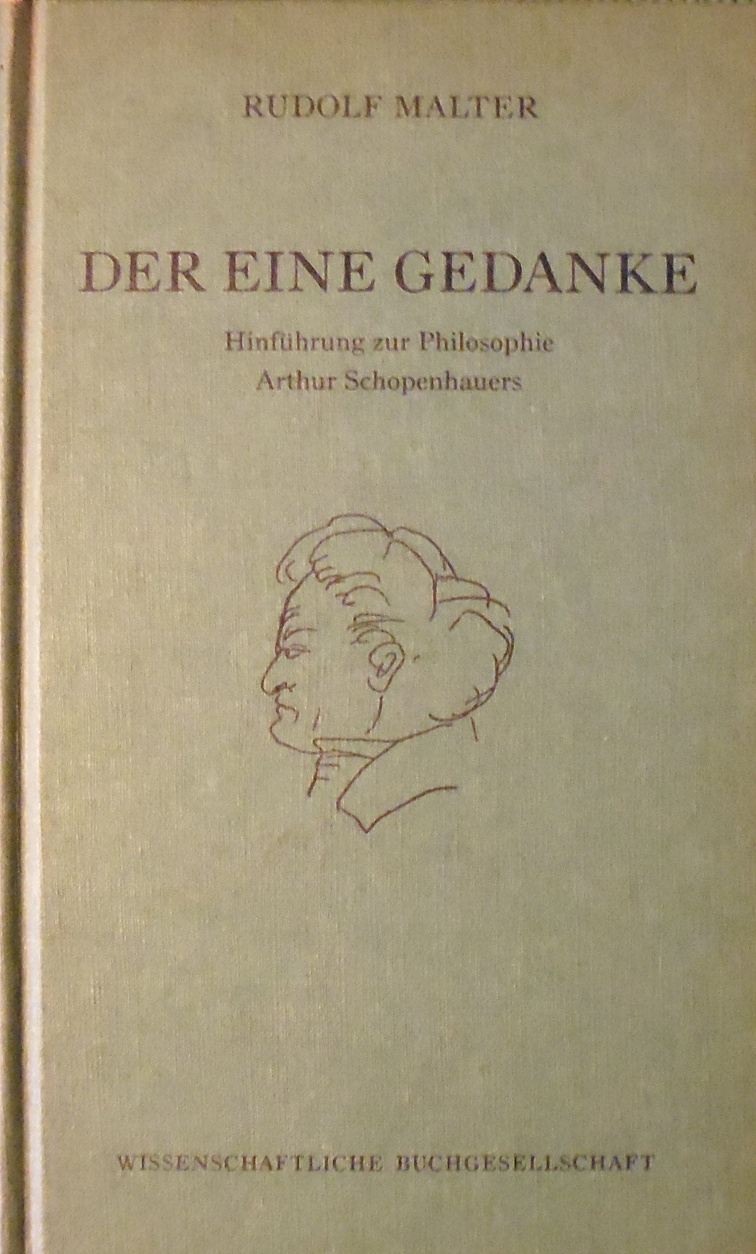 Der eine Gedanke: Hinführung zur Philosophie Arthur Schopenhauers Philosophy