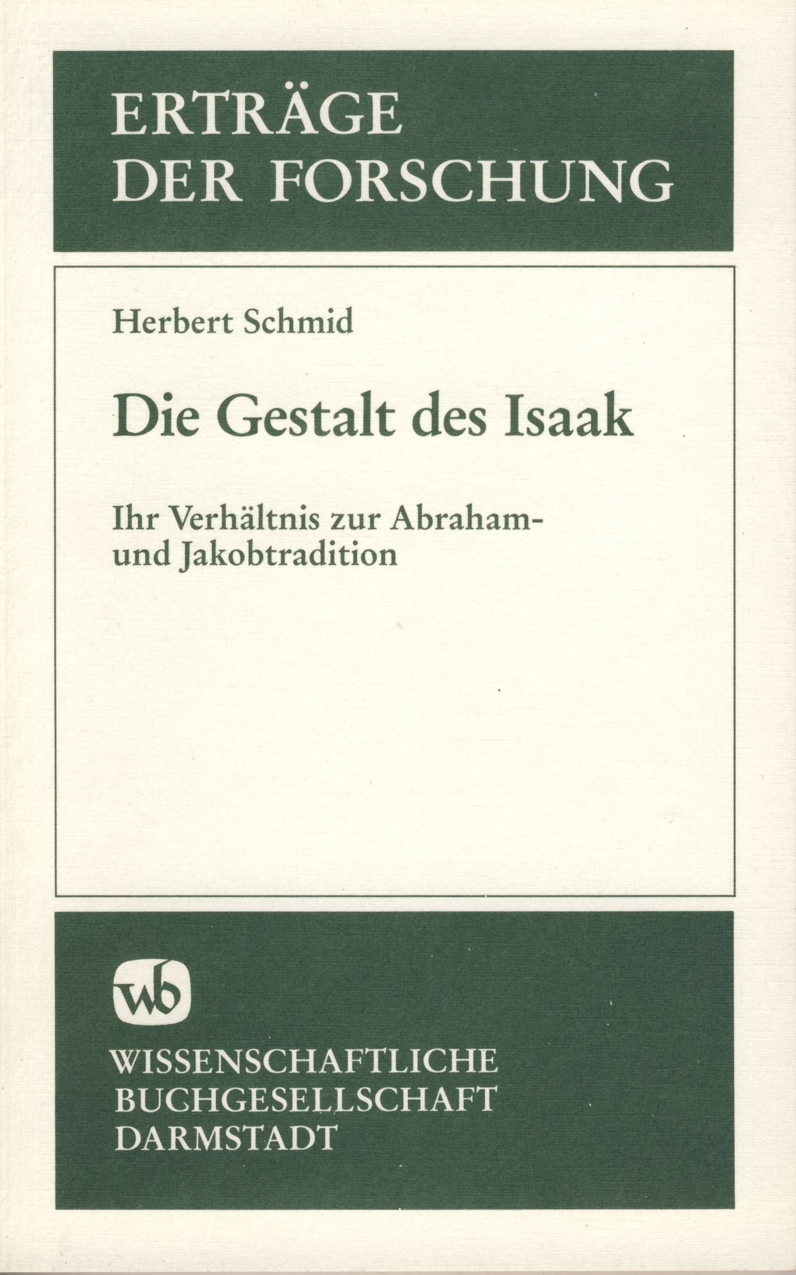 Die Gestalt des Isaak: Ihr Verhältnis zur Abraham- und Jakobtradition (Erträge der Forschung) Books
