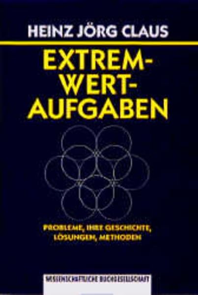 Extremwertaufgaben: Probleme, ihre Geschichte, Lösungen, Methoden Mathematics