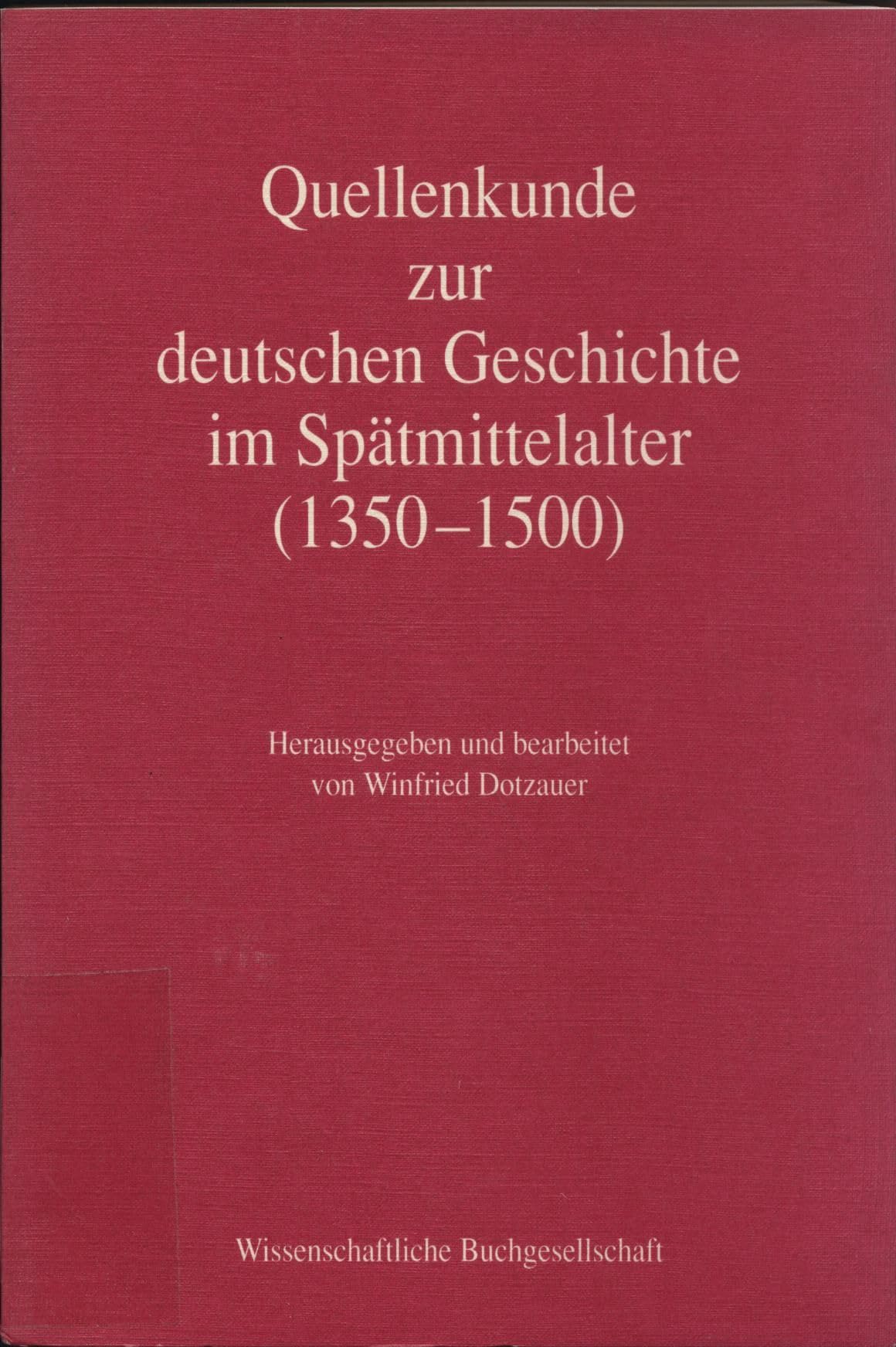 Quellenkunde zur deutschen Geschichte im Spätmittelalter: 1350-1500 German history