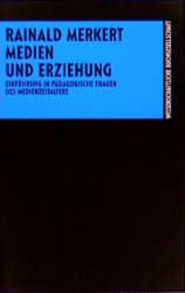 Medien und Erziehung: Einführung in pädagogische Fragen des Medienzeitalters Books