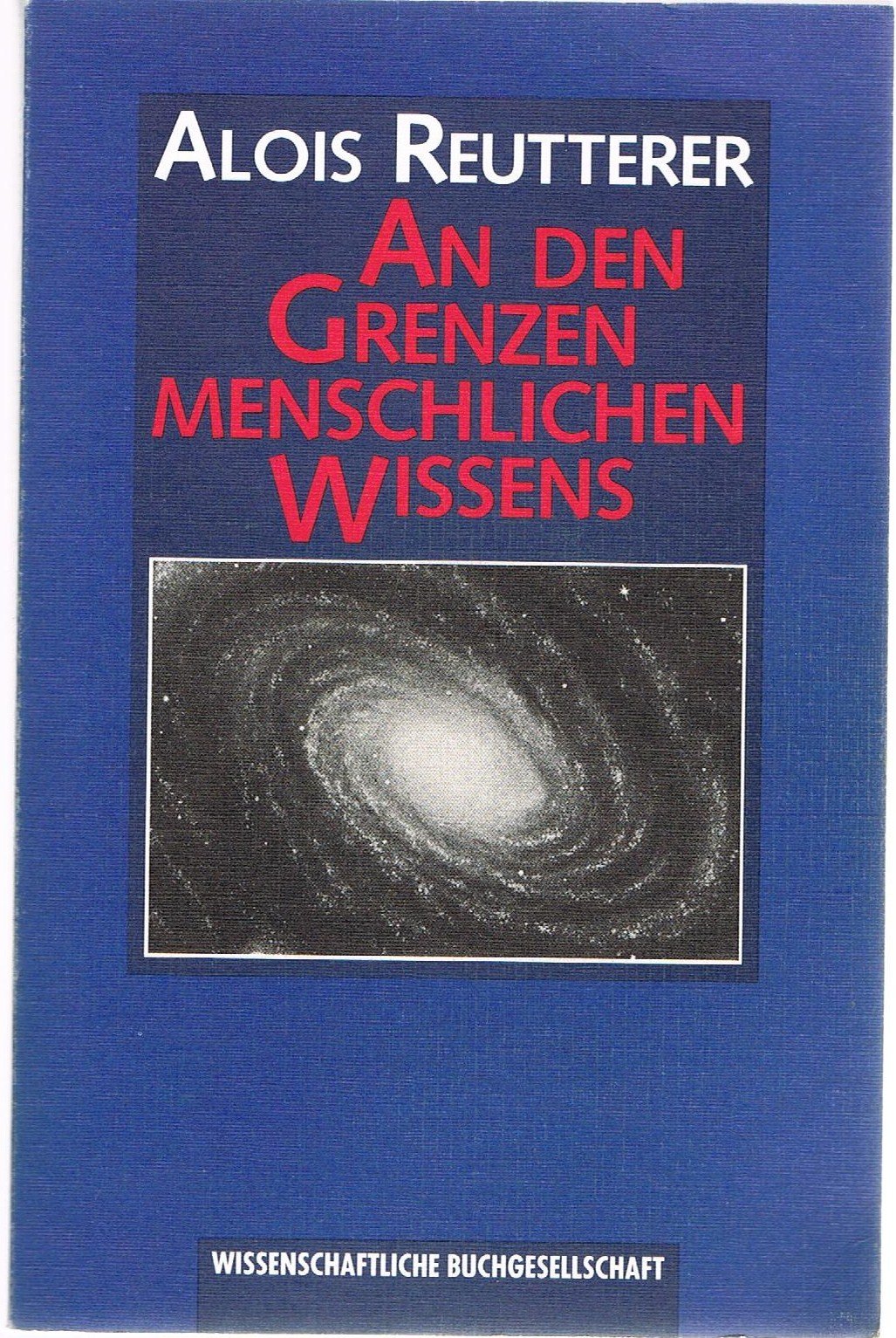 An den Grenzen menschlichen Wissens Natural Sciences