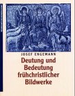 Deutung und Bedeutung frühchristlicher Bildwerke Film, Art & Culture