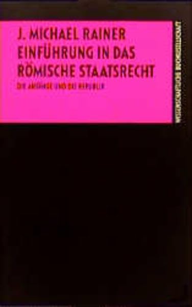 Einführung in das römische Staatsrecht: Die Anfänge und die Republik Law