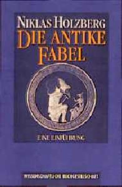 Die antike Fabel: Eine Einführung (WB-Edition) Politics & History